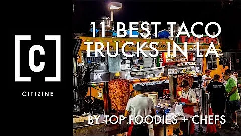 11 Best Taco Trucks in LA by Top Foodies + Chefs