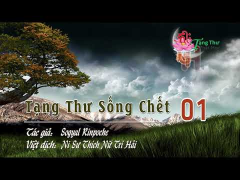 Video Tạng Thư Sống Chết 01 - Ni Sư Thích Nữ Trí Hải dịch - youtube