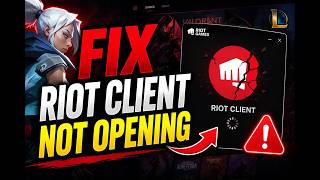 How To Fix Riot Client Not Opening or Launching