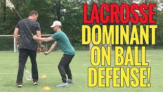 LACROSSE DEFENSIVE TIPS: How to Play Dominant On Ball Defense!
