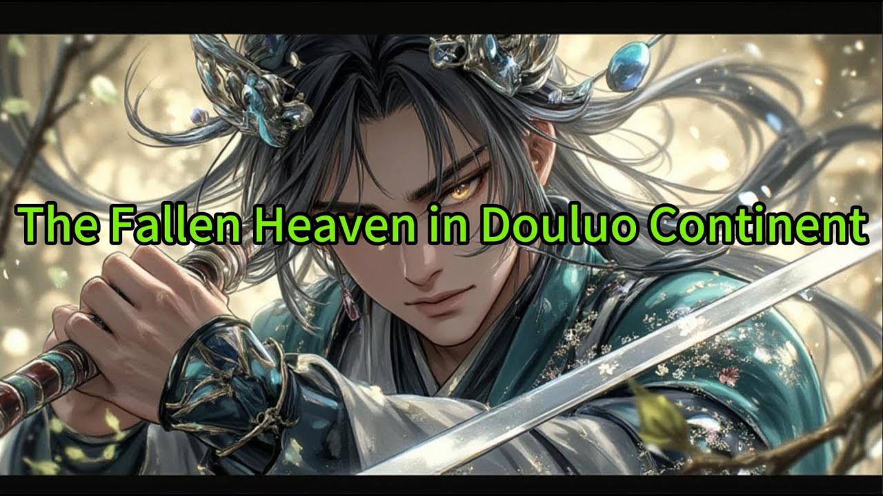 《The Fallen Heaven in Douluo Continent 》