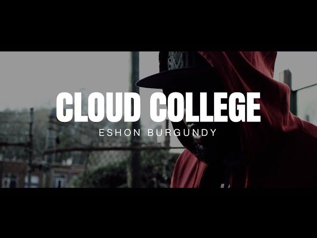 Watch ESHON BURGUNDY- CLOUD COLLEGE (Prod. By Tee Wyla)(OFFICIAL VIDEO) on YouTube Watch ESHON BURGUNDY- CLOUD COLLEGE (Prod. By Tee Wyla)(OFFICIAL VIDEO) on YouTube