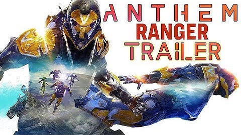 Anthem - Ranger Un-Official Trailer #Anthem