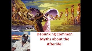 Debunking Common Myths About The Afterlife