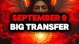 CHOSEN ONE, SEPTEMBER 9 BIG TRANSFER – PLEASE LISTEN👍