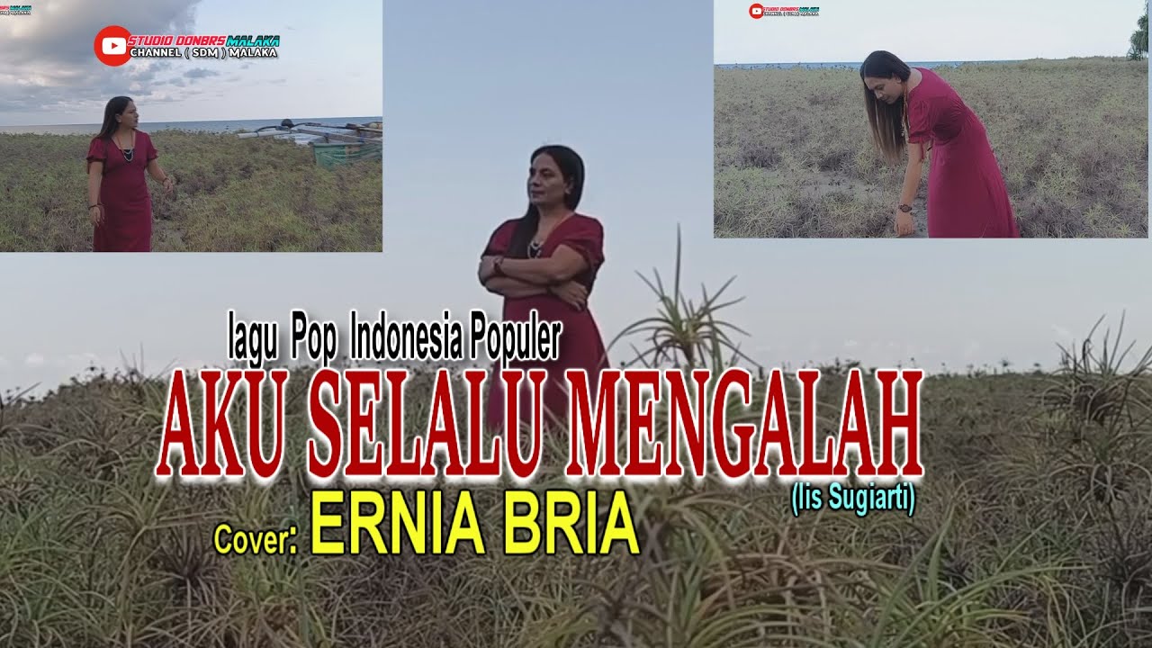 AKU SELALU MENGALAH-(Iis Sugiarti)-Cover-ERNIA BRIA-Studio DONBERS MALAKA Chanel (SDM)-TV Malaka
