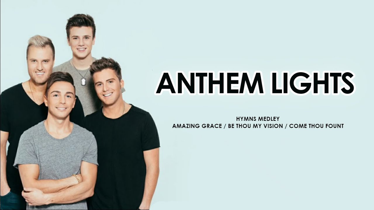 Hymns Mashup Amazing Grace x Be Thou My Vision x Come Thou Fount Anthem Lights Lyrics