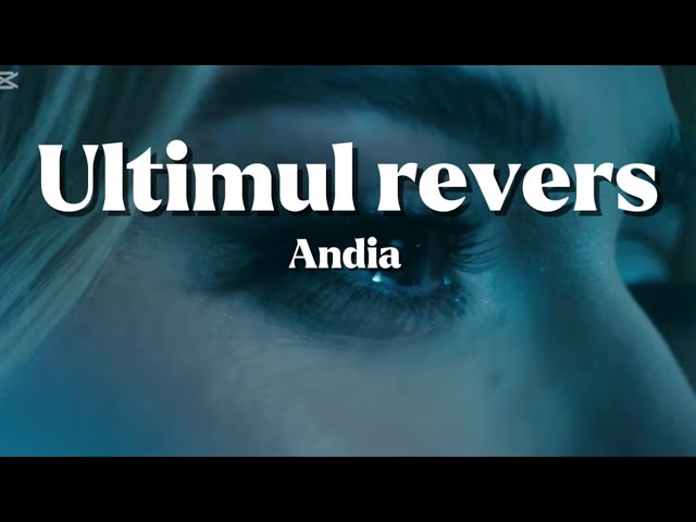 Ultimul revers-Andia (Lyrics)