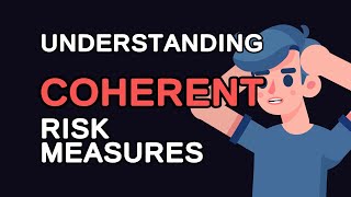 Understanding Coherent Risk Measures in Finance