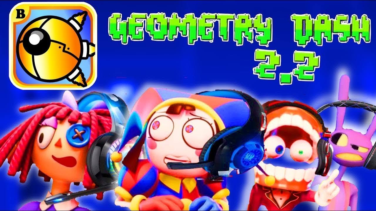 The Amazing Digital Circus Characters Play Geometry Dash 2.2