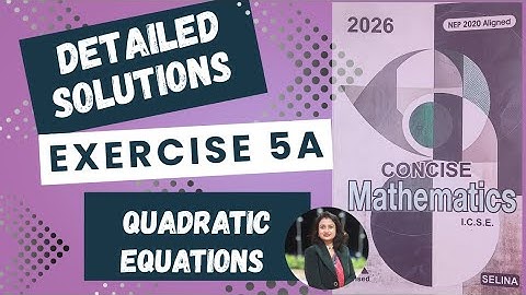 Quadratic Equations Exercise 5A | Full Solutions | ICSE Class 10 Maths | Concise Selina 2026 Edition