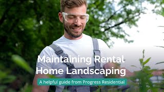 Maintaining Rental Home Landscaping - Progress Residential