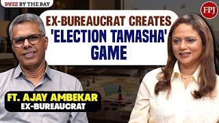 How an Ex-Bureaucrat Turned Politics Into a Game | ‘Election Tamasha’ | Ajay Ambekar
