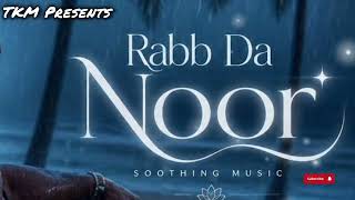 RABB DAA NOOR || TKM || #lofi music #lofi beats #chill beats#relaxing music#music lover #music #song