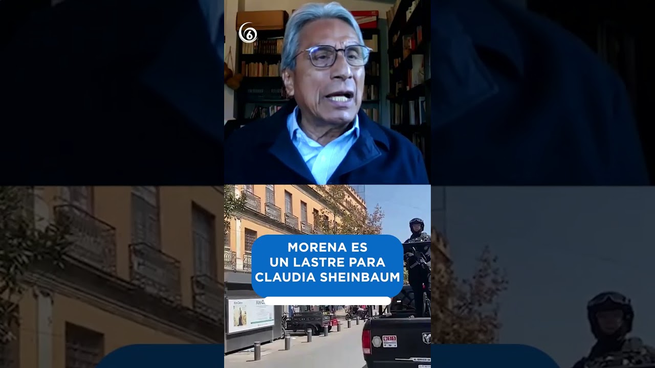MORENA ES UN LASTRE PARA CLAUDIA SHEINBAUM