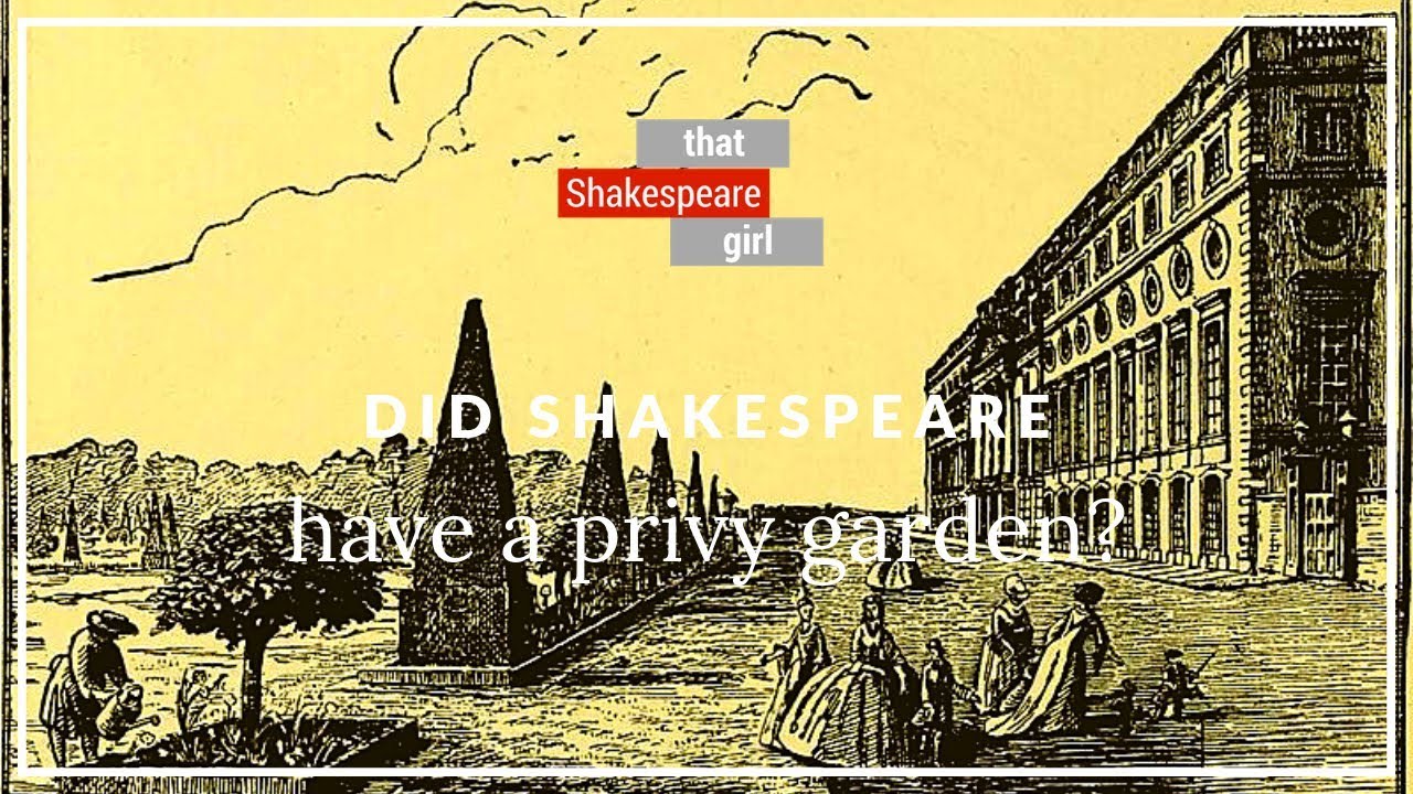 Did Shakespeare Have a Privy Garden?