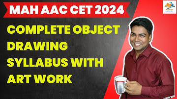 MAH AAC CET 2024 I COMPLETE OBJECT DRAWING SYLLABUS WITH ART WORK