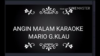 ANGIN MALAM KARAOKE TANPA VOKAL||MARIO G. KLAU