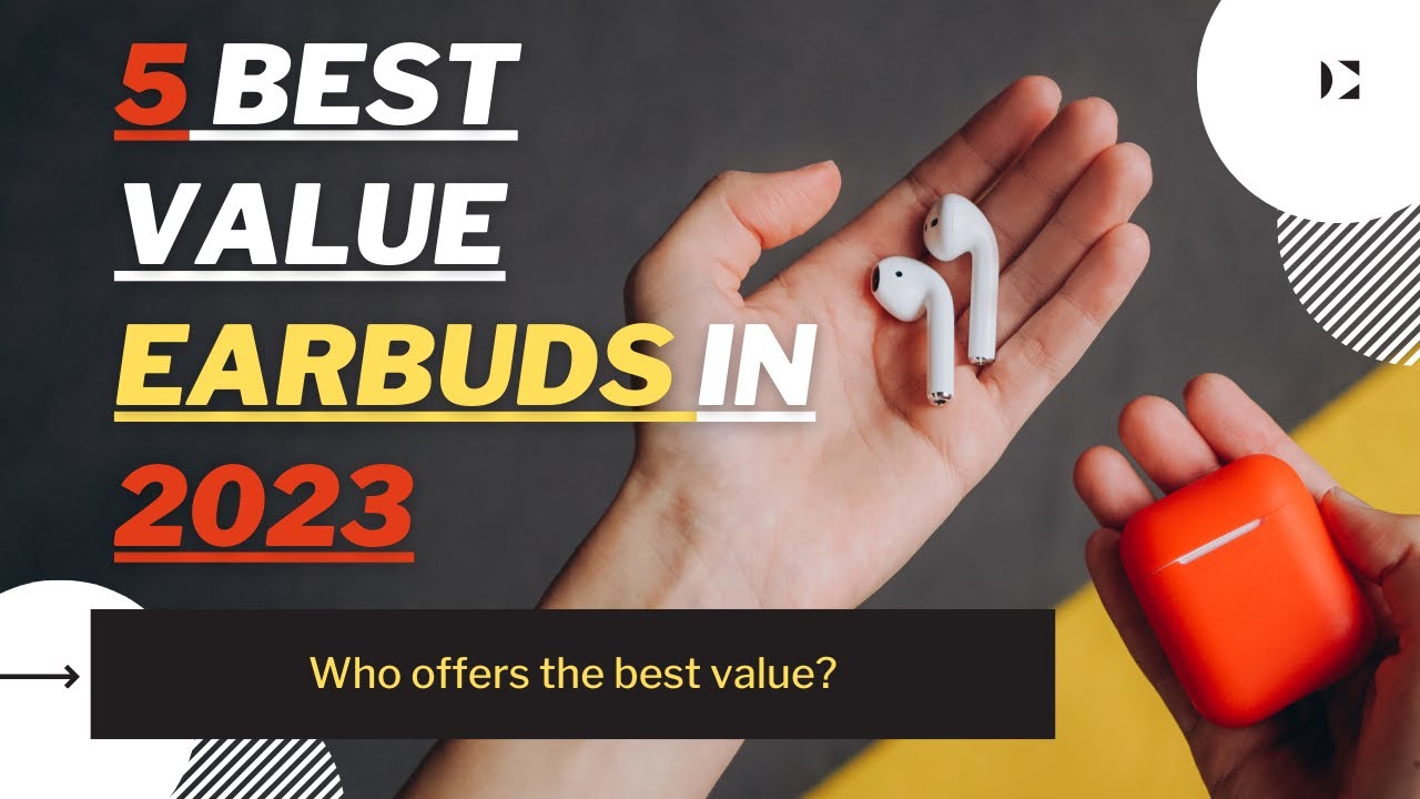 5 Best Value Earbuds in 2023 (Watch this before buying one) True Wireless Earbuds YouTube