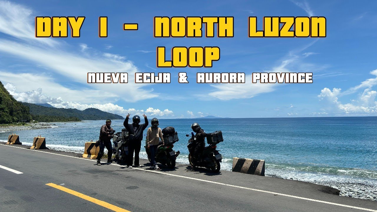 DAY 1 - NORTH LUZON LOOP (NUEVA ECIJA & AURORA PROVINCE) - YouTube