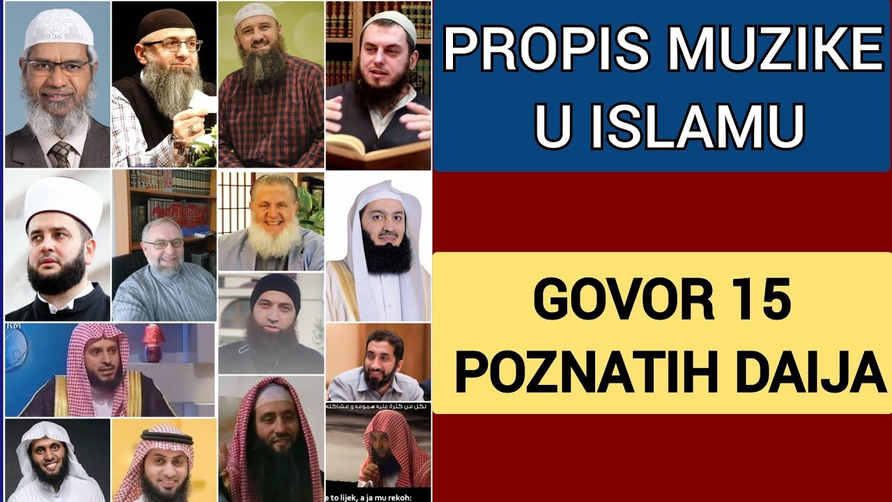 Muzika u Islamu Poslušajte govor 15 poznatih domaćih i svjetskih daija na temu muzike!