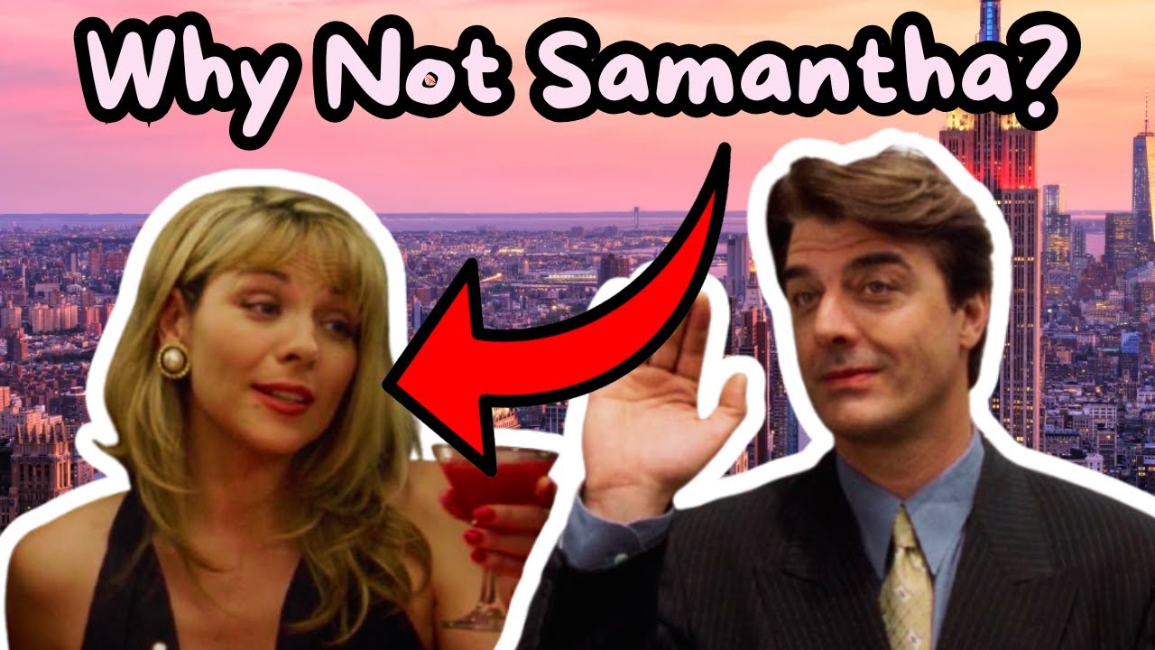 Why didn't Big date Samantha? || SATC Video Essay