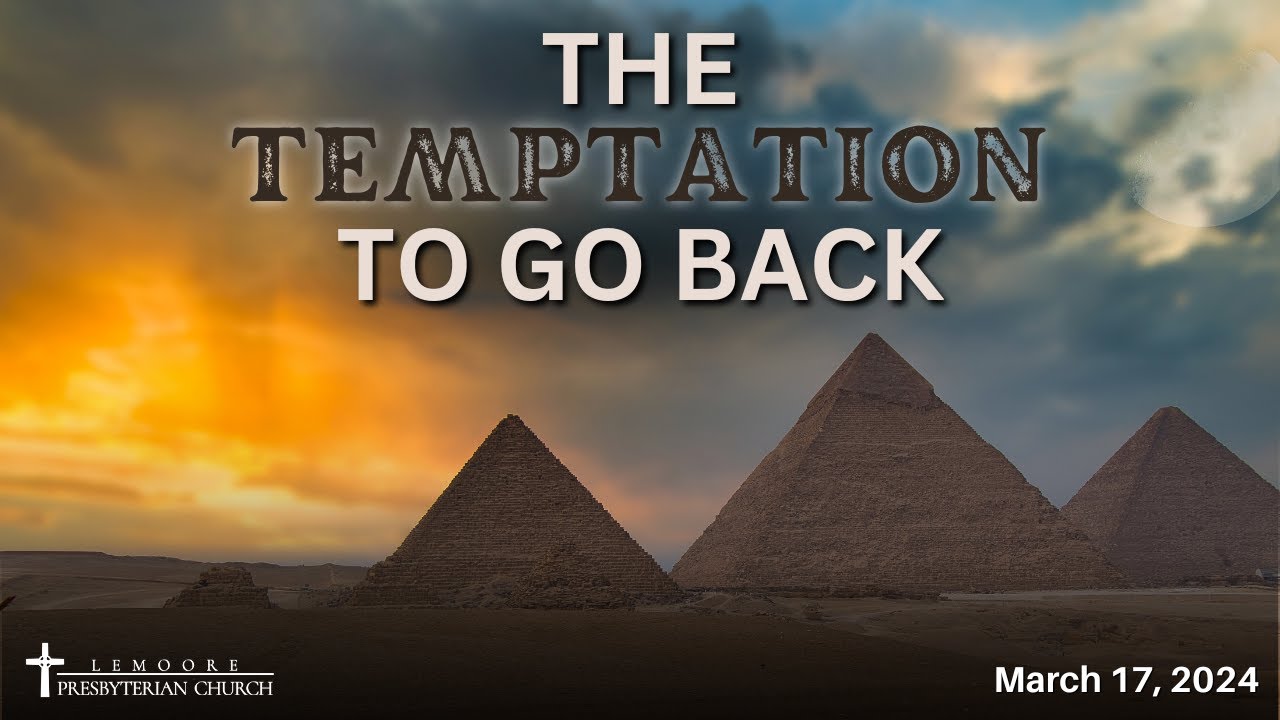 To Tbe Rear March The Temptation to Go Back | March 17, 2024 - YouTube