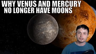 Why Venus and Mercury No Longer Have Moons