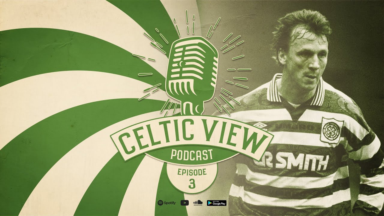 🎙️ Celtic View Podcast - Ep3 