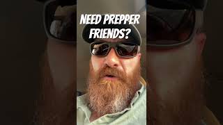 Having trouble finding friends for your Prepper crew? #shtfsurvival #preparedness #prepping