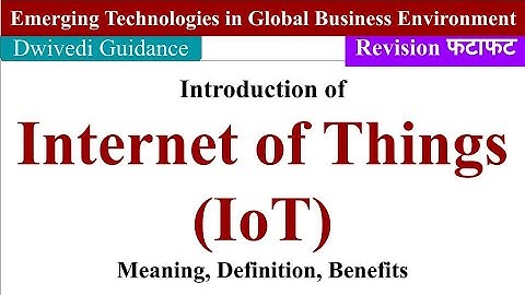 IoT, Internet of Things, IOT Benefits, emerging technologies in global business environment, aktu