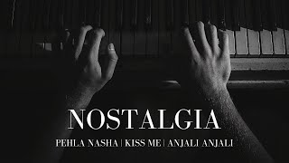 Nostalgic Piano Medley Pehla Nasha Kiss Me Anjali Anjali