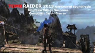 Tomb Raider 2013 Unreleased Soundtrack - Mountain Village Suspense