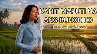 KAHIT MAPUTI NA ANG BUHOK KO (With lyrics) | Rey Valera (R&B/Jazz Female Cover)#ChazzyMusicOfficial