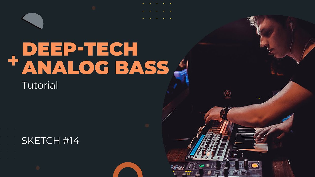 Deep Tech + Analog Bass Tutorial Ableton Live. Sketch 14 - YouTube