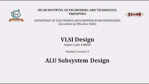 VLSI Design L3.3 - ALU Subsystem Design Process | 17EC63 | VTU Syllabus | SECAB. I. E. T