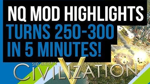 NQ Mod Civ 5 Highlights (Turns 250 - 300)