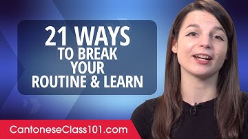 21 Ways to Break Your Routine & Learn Cantonese