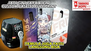 Cara Membuat Casing Hp Full Print 3D Untuk Pemula