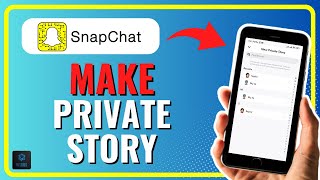 How To Make A PRIVATE STORY On Snapchat