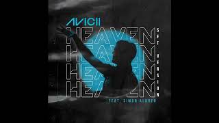 Avicii - Heaven Ft. Simon Aldred (Set Version)[Leak]