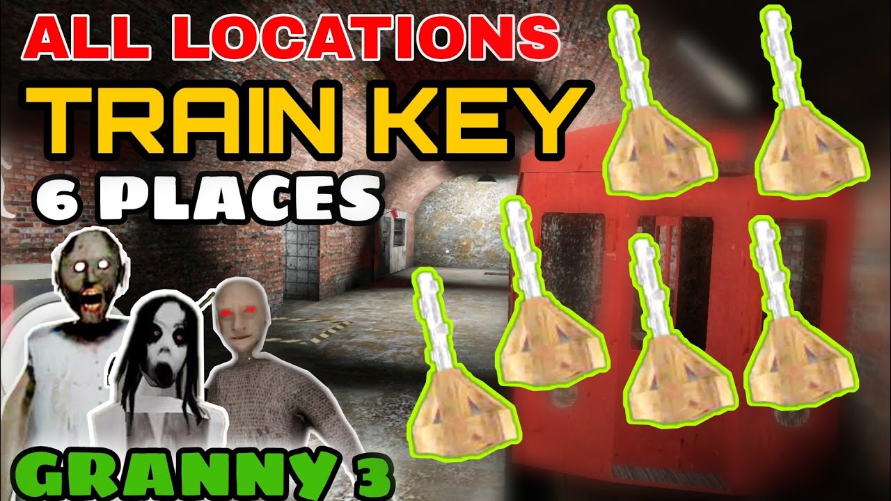 LOCATION OF TRAIN KEY IN GRANNY 3 Locations of train key in granny