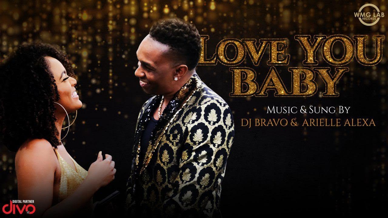 Love You Baby   Official Music Video by DJ Bravo  Arielle Alexa