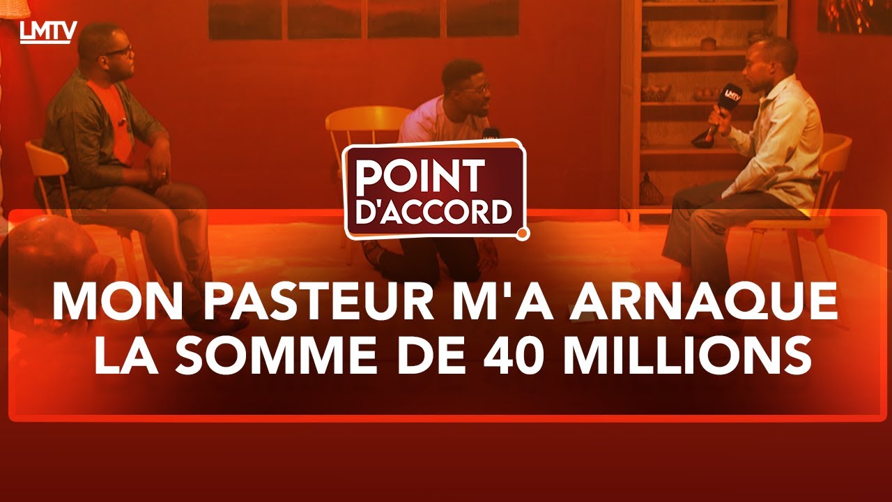 POINT D'ACCORD | MON PASTEUR M'A ARNAQUE LA SOMME DE 40 MILLIONS. (REDIFFUSION)