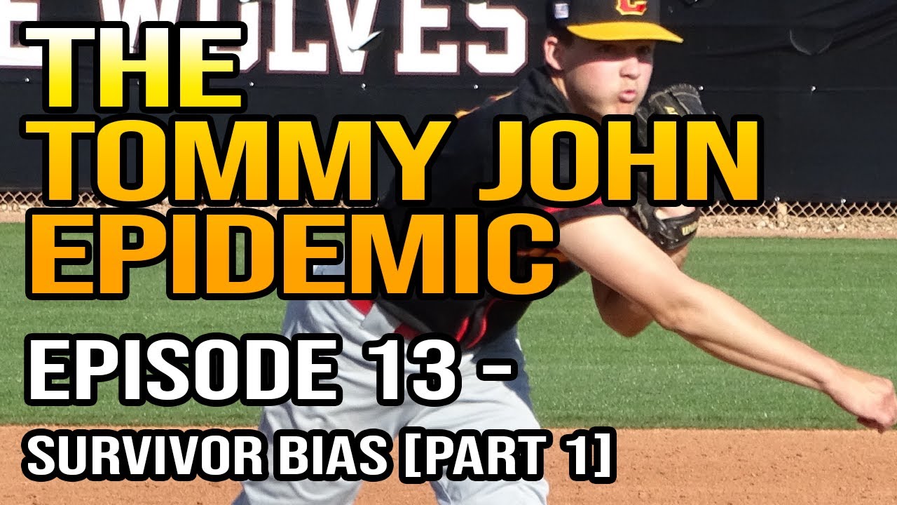 The Tommy John Epidemic | Episode 13 - Survivor Bias [Part 1] | Matt Aquilina