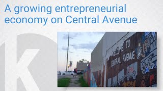 A growing entrepreneurial economy on Central Avenue
