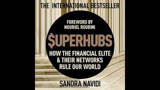 Superhubs: How the Financial Elite and their Networks Rule Our World - Sandra Navidi Content
