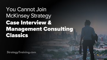 You Cannot Join McKinsey Strategy (Case Interview & Management Consulting classics)