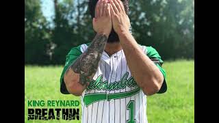 King Reynard - Breathin (Prod. By DJ Kronic &amp; Groovie Mane) || Official Audio