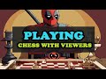 Playing chesss live with viewers